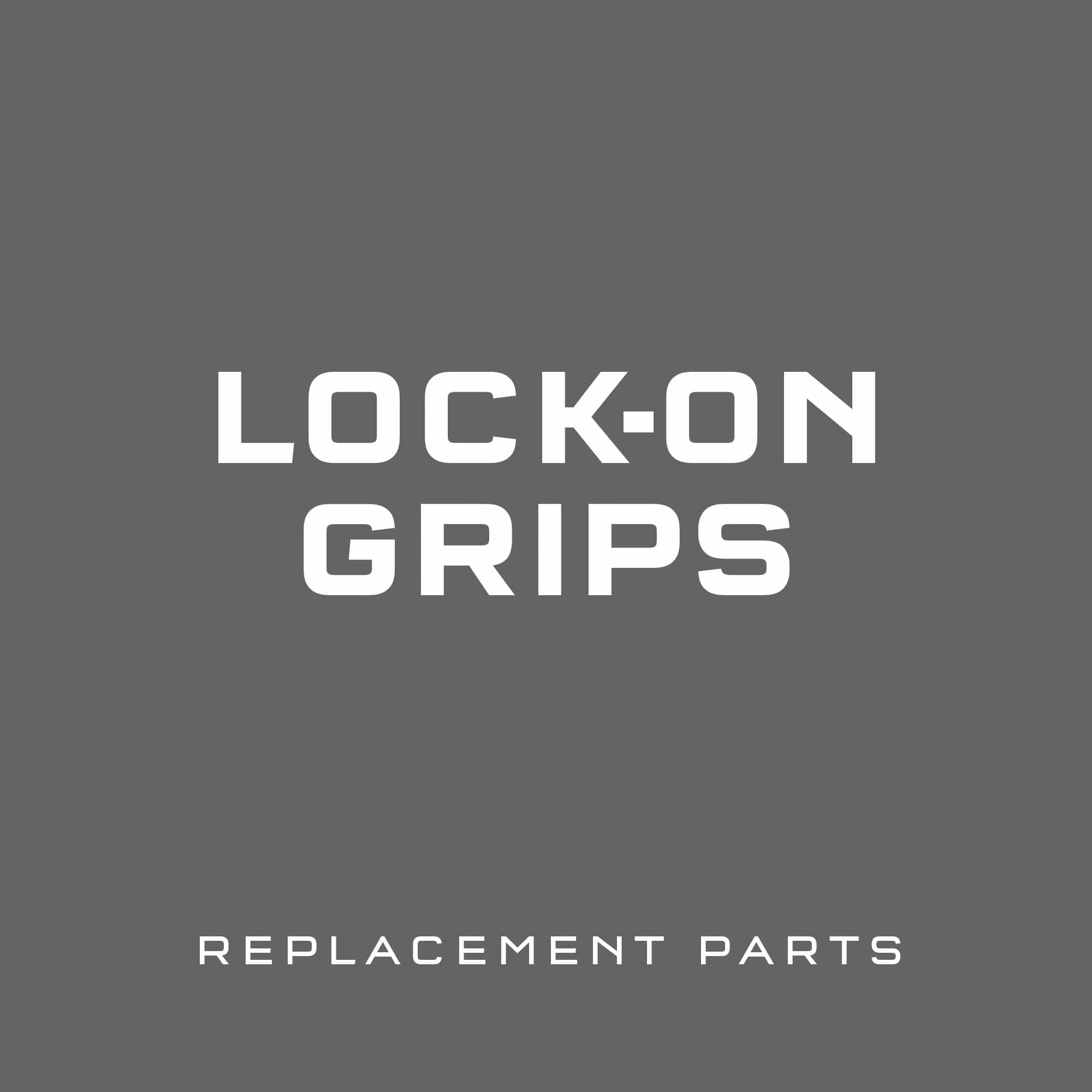 Lock-on Grip Replacement Parts