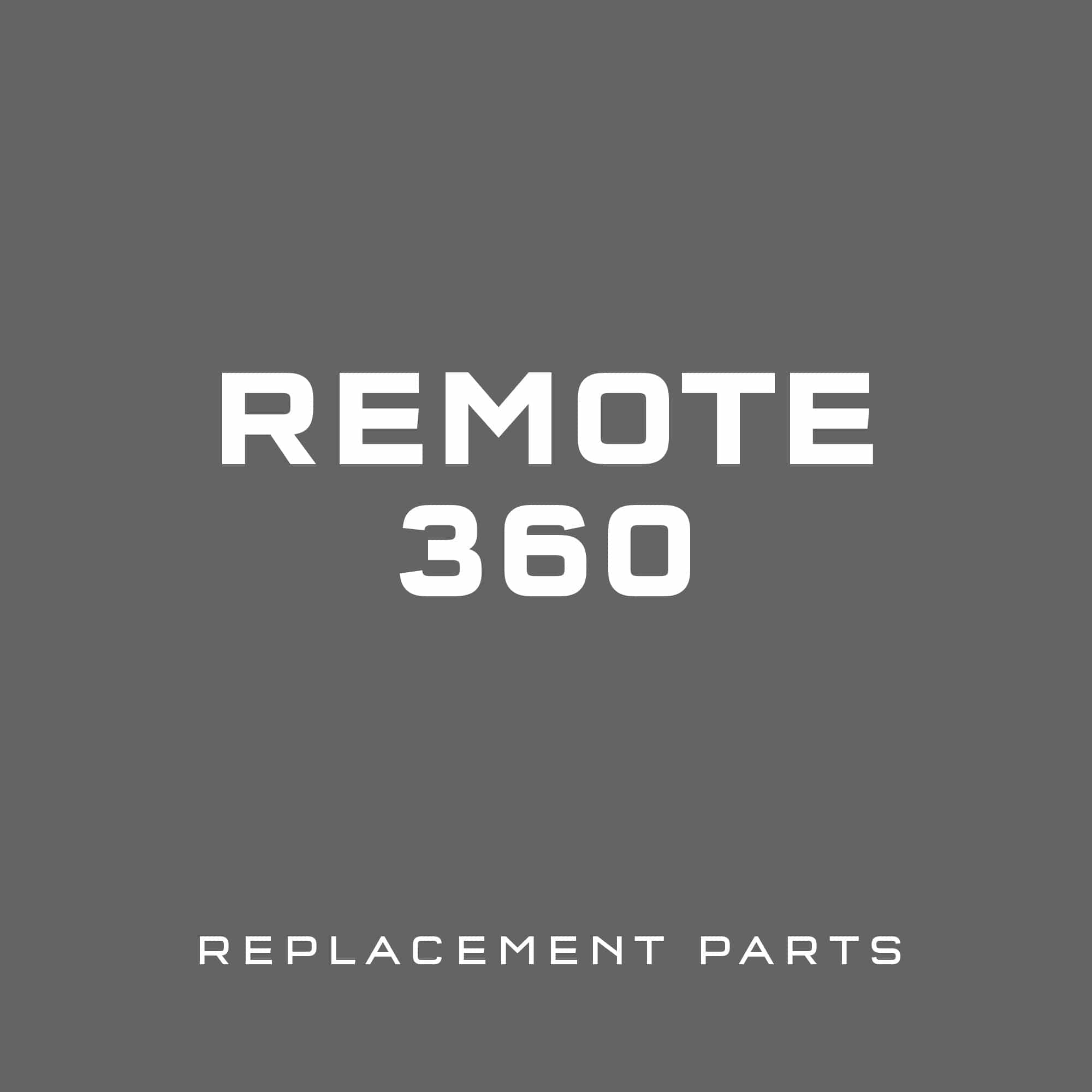 ReMote 360 Replacement Parts