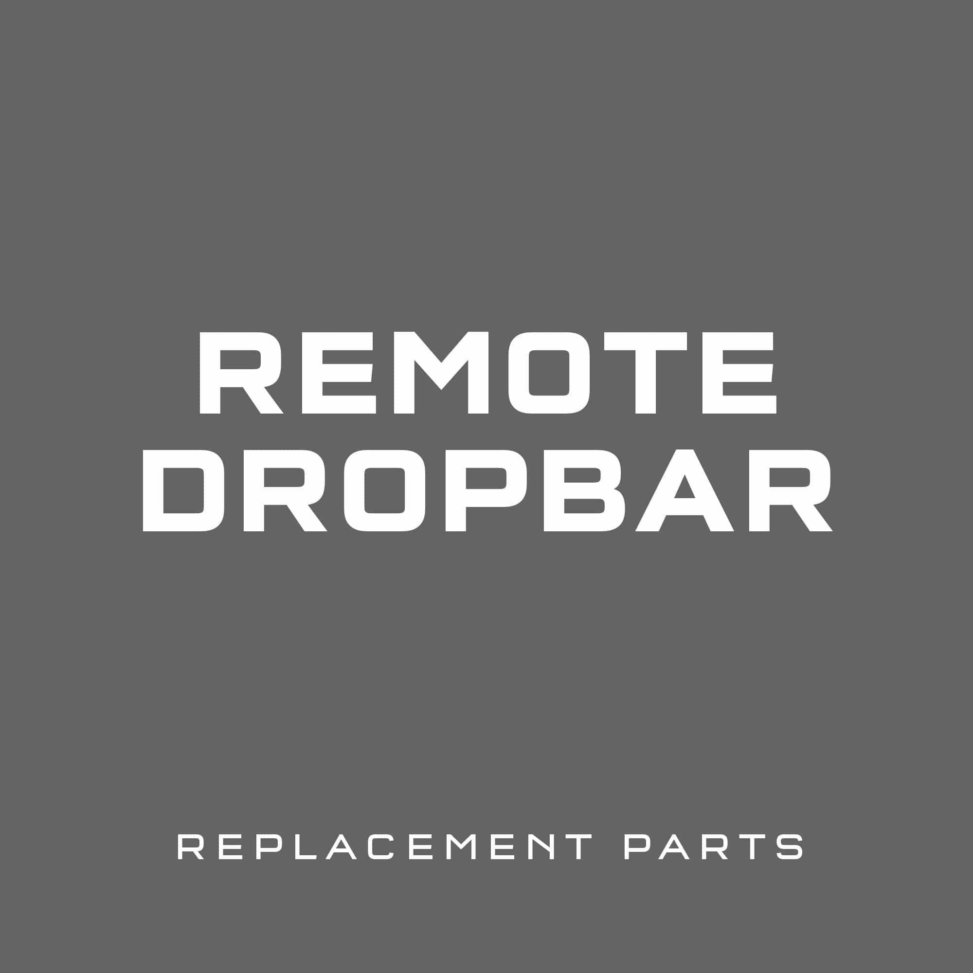 ReMote Drop Bar Replacement Parts