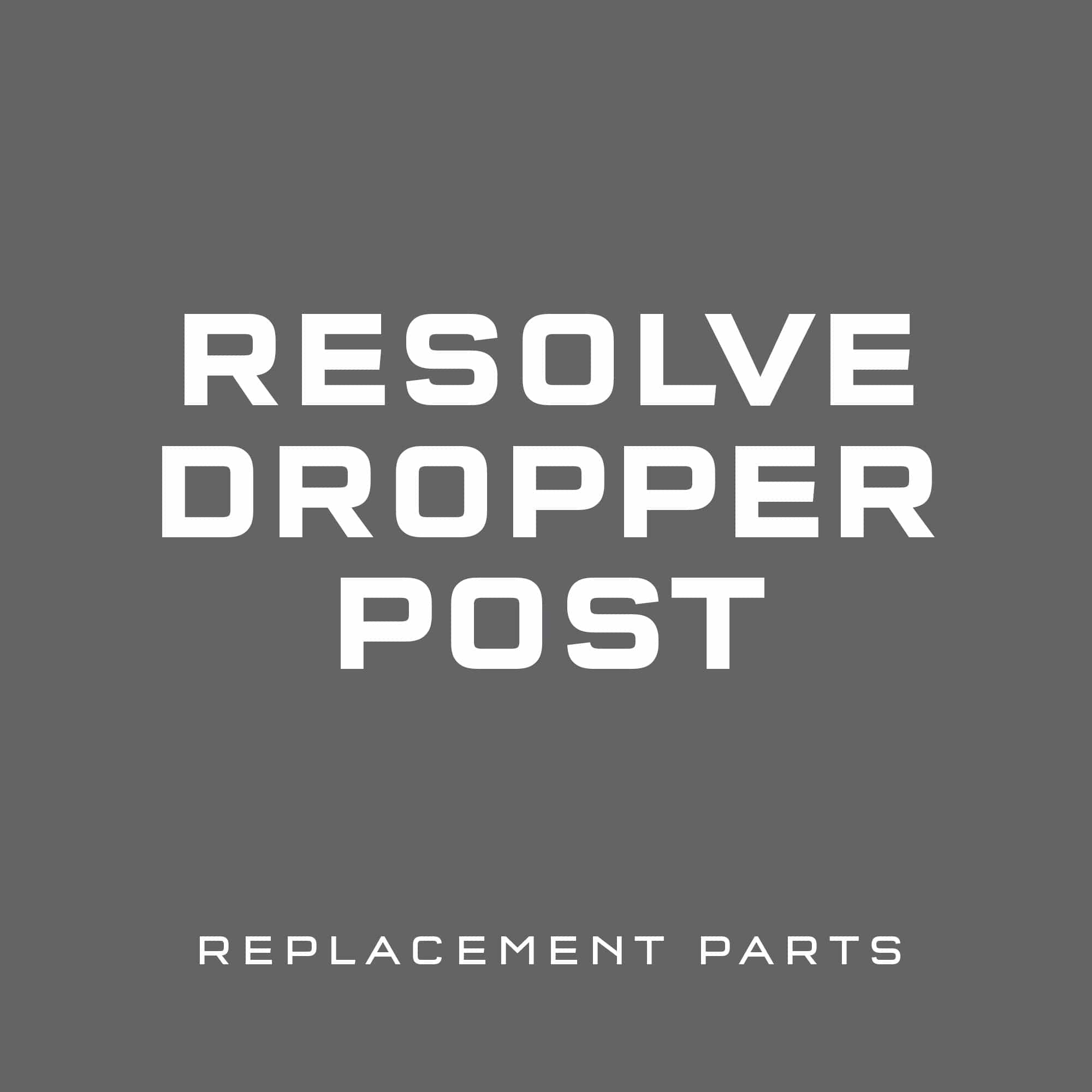 Resolve Dropper Post Replacement Parts