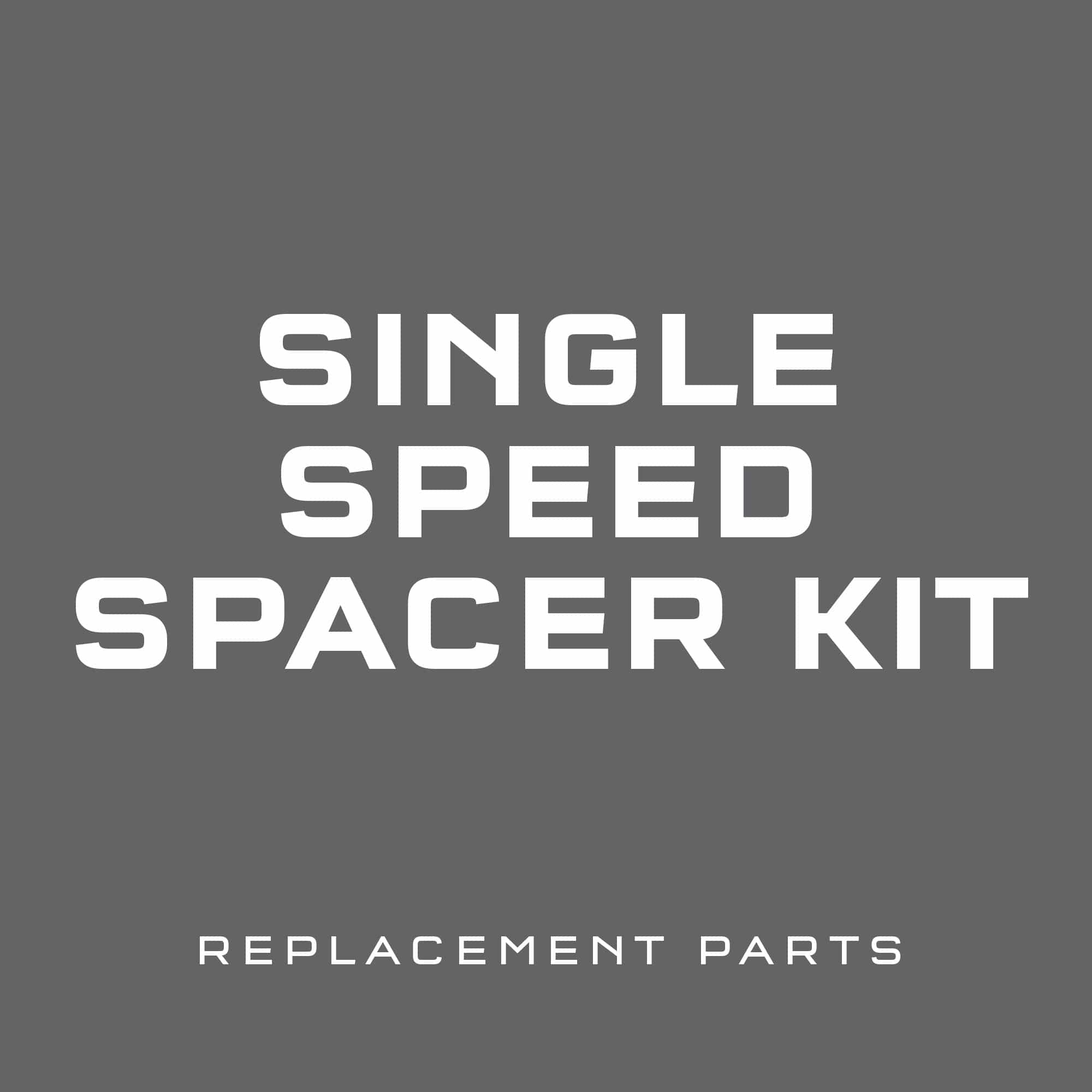 Single Speed Kit Replacement Part